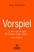 Cover-Bild zum Titel 'Vorspiel | Erotischer Ratgeber' von 'Arne Hoffmann'