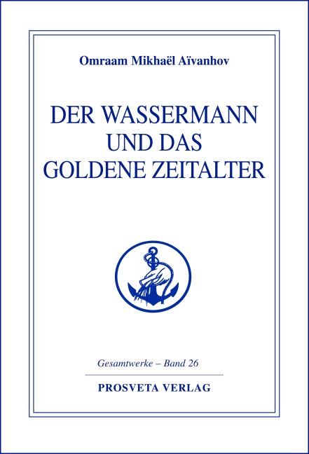 Der Wassermann und das Goldene Zeitalter - Teil 2 - Omraam Mikhaël Aïvanhov