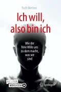 Cover-Bild zum Titel 'Ich will, also bin ich' von 'Ruth Metten'