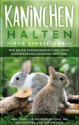 Cover-Bild zum Titel 'Kaninchen halten für Einsteiger' von 'Frederick Buschmann'