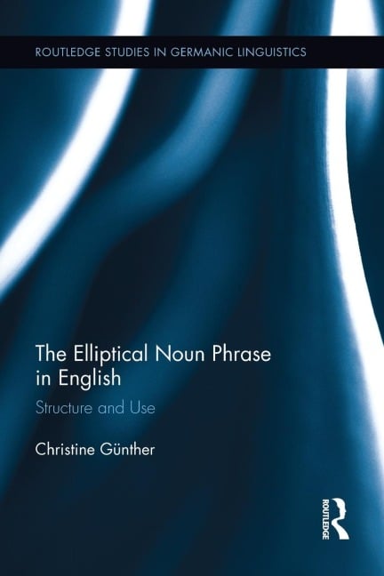 The Elliptical Noun Phrase in English - Christine Günther