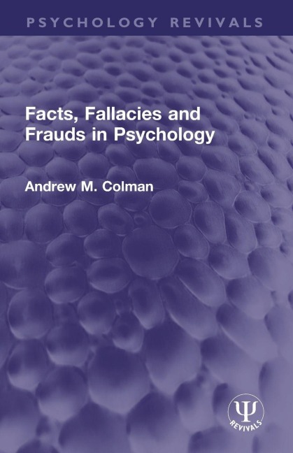 Facts, Fallacies and Frauds in Psychology - Andrew M. Colman
