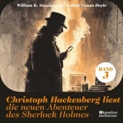 Cover-Bild zum Titel 'Christoph Hackenberg liest die neuen Abenteuer des Sherlock Holmes (Band 3)' von 'Arthur Conan Doyle, William K. Stewart'