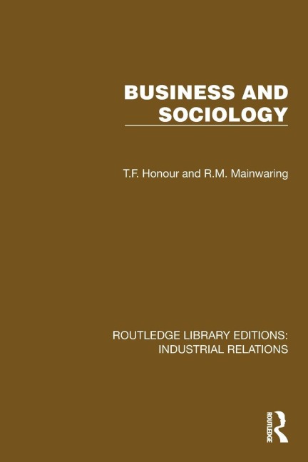 Business and Sociology - T. F. Honour, R. M. Mainwaring