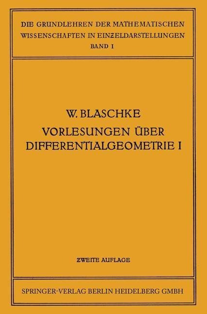 Vorlesungen über Differentialgeometrie und geometrische Grundlagen von Einsteins Relativitätstheorie I - 