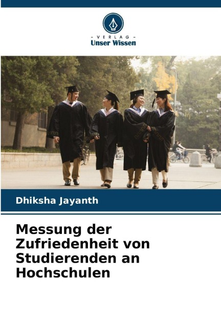 Messung der Zufriedenheit von Studierenden an Hochschulen - Dhiksha Jayanth