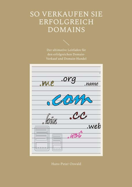 So verkaufen Sie erfolgreich Domains - Hans-Peter Oswald