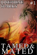 Tamed and Mated #1 - Josephine Sparks