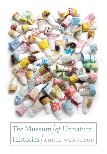The Museum of Unnatural Histories - Annie Wenstrup