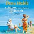 Cover-Bild zum Titel 'Bei Hitze ist es wenigstens nicht kalt' von 'Dora Heldt'