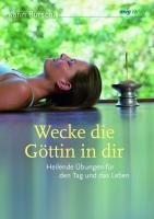 Wecke die Göttin in dir - Karin Burschik