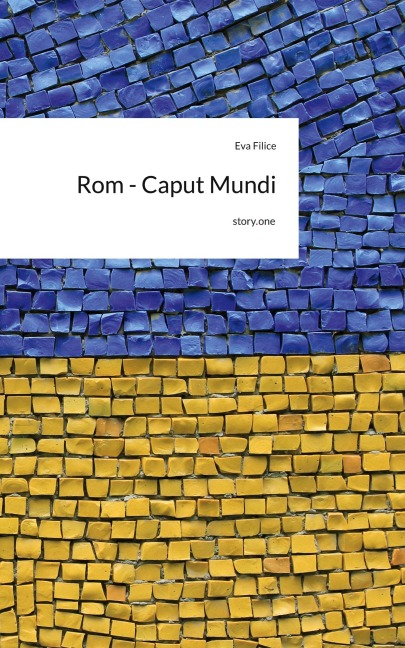 Rom - Caput Mundi. by story.one - Eva Filice