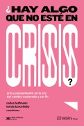 Cover-Bild zum Titel '¿Hay algo que no esté en crisis?' von 'Carlos Huffmann, Tomás Borovinsky'