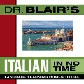 Dr. Blair's Italian in No Time: The Revolutionary New Language Instruction Method That's Proven to Work! - Robert Blair