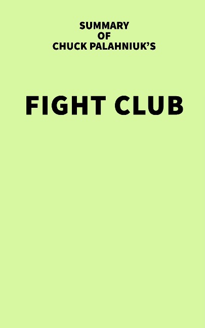Summary of Chuck Palahniuk's Fight Club - IRB Media