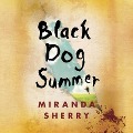 Cover-Bild zum Titel 'Black Dog Summer Lib/E' von 'Miranda Sherry, Jilly Bond'