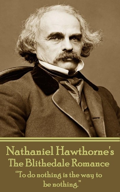 The Blithedale Romance - Nathaniel Hawthorne