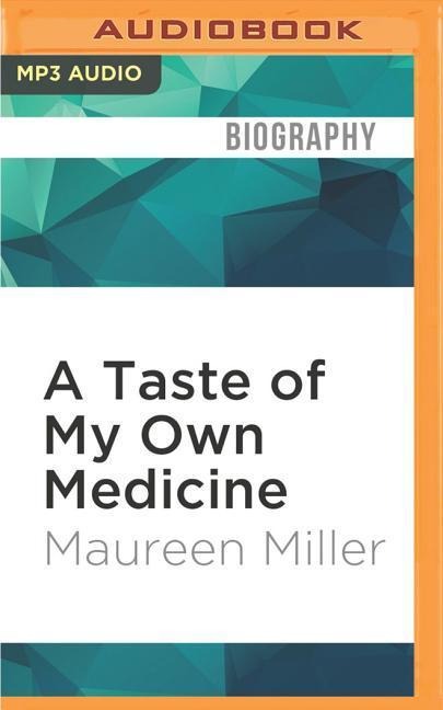 TASTE OF MY OWN MEDICINE   M - Maureen Miller