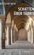 Cover-Bild zum Titel 'Schatten über Täbris' von 'Bita Schafi-Neya'
