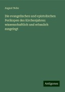 Die evangelischen und epistolischen Perikopen des Kirchenjahres: wissenschaftlich und erbaulich ausgelegt - August Nebe