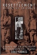 Cover-Bild zum Titel 'The Resettlement of British Columbia' von 'Cole Harris'