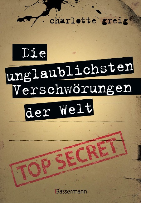 Die unglaublichsten Verschwörungen der Welt - Charlotte Greig