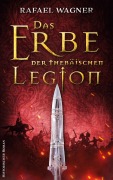 Cover-Bild zum Titel 'Das Erbe der thebäischen Legion' von 'Rafael Wagner'