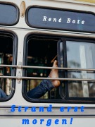 Cover-Bild zum Titel 'Strand erst morgen!' von 'René Bote'