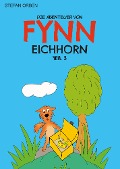 Cover-Bild zum Titel 'Die Abenteuer von Fynn Eichhorn Teil 3' von 'Stefan Orben'