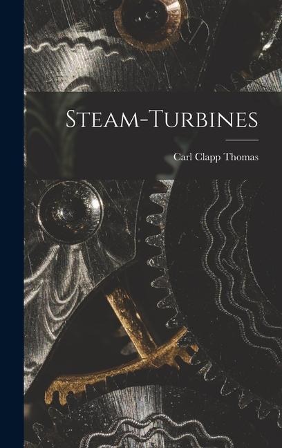 Steam-turbines - Carl Clapp Thomas
