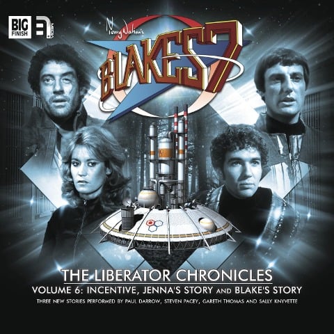 Blake's 7, The Liberator Chronicles, Vol. 6 - Peter Anghelides, Steve Lyons, Cavan Scott, Mark Wright