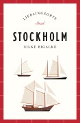 Cover-Bild zum Titel 'Stockholm Reiseführer LIEBLINGSORTE' von 'Silke Bigalke'
