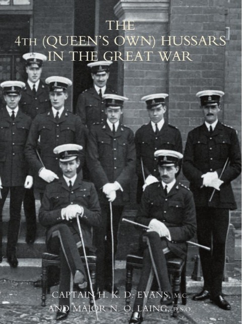 4th (Queen's Own) Hussars in the Great War - Captain H. K. D. Evans