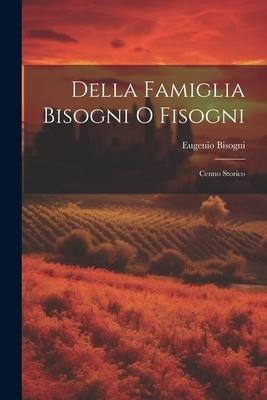 Della Famiglia Bisogni O Fisogni - Eugenio Bisogni