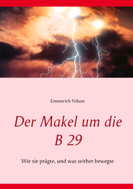 Der Makel um die B 29 - Emmerich Nilson