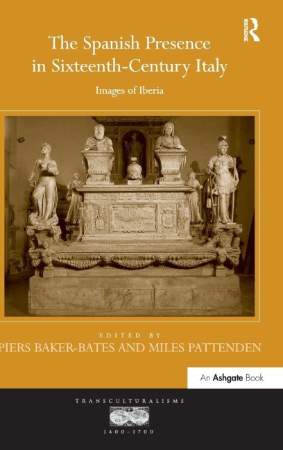 The Spanish Presence in Sixteenth-Century Italy - 