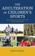 Cover-Bild zum Titel 'The Adulteration of Children's Sports' von 'Kristi Erdal'