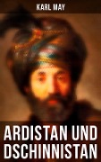 Ardistan und Dschinnistan - Karl May