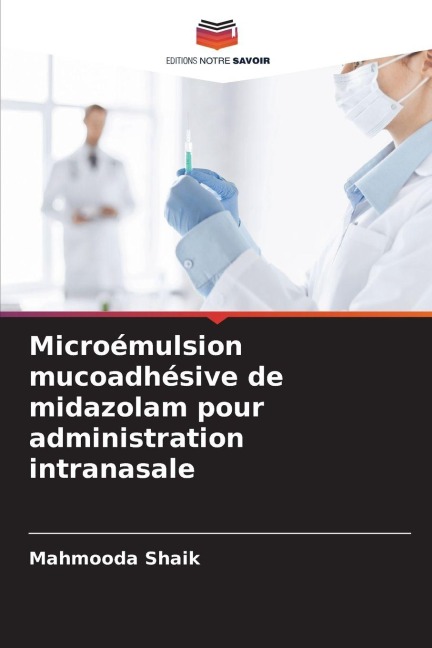 Microémulsion mucoadhésive de midazolam pour administration intranasale - Mahmooda Shaik
