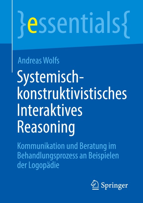 Systemisch-konstruktivistisches Interaktives Reasoning - Andreas Wolfs