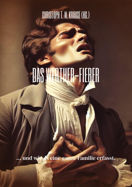 Das Werther-Fieber - Christoph T. M. Krause