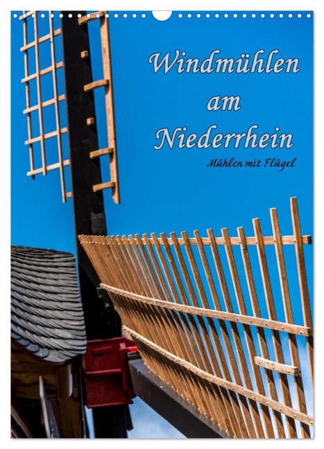 Windmühlen mit Flügel am Niederrhein (Wandkalender 2026 DIN A3 hoch), CALVENDO Monatskalender - Hermann Koch