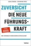 Zuversicht - die neue FührungsKRAFT - Vera Starker, Katharina Roos