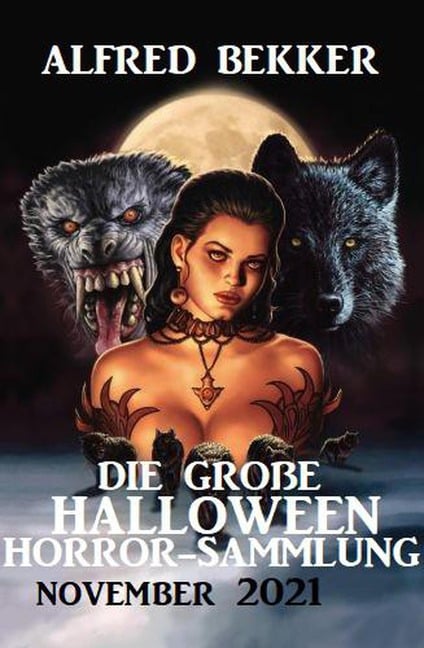 Die große Halloween Horror Sammlung November 2021 - Alfred Bekker