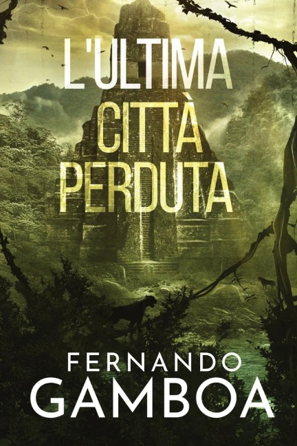 L'ULTIMA CITTÀ PERDUTA - Fernando Gamboa