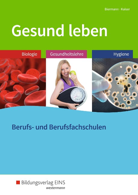 Gesund leben. Schulbuch - Bernd Biermann, Doris Kaiser