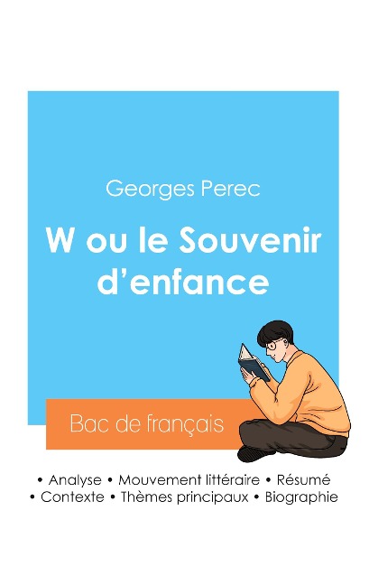 Réussir son Bac de français 2024 : Analyse de W ou le Souvenir d'enfance de Georges Perec - Georges Perec