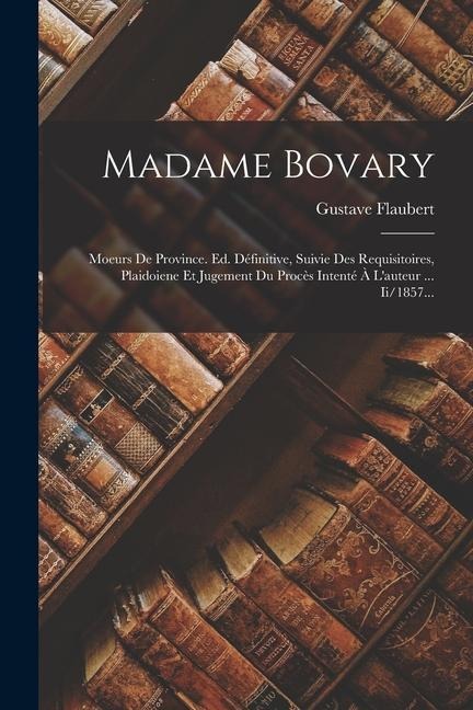 Madame Bovary - Gustave Flaubert