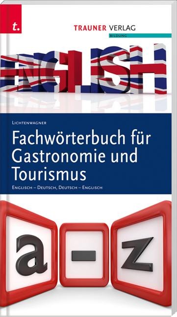 Fachwörterbuch für Gastronomie und Tourismus - Sonja Lichtenwagner