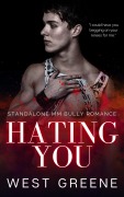 Cover-Bild zum Titel 'Hating You (Love Game, #1)' von 'West Greene'
